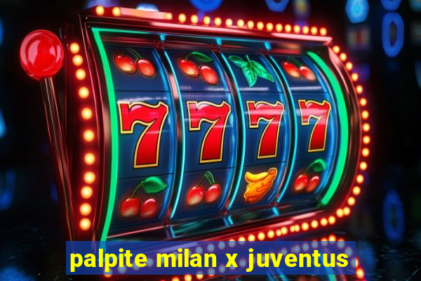 palpite milan x juventus